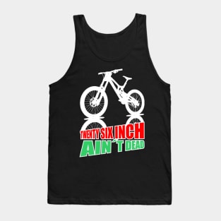 Mountain Bike Twenty Six Inch Aint Dead 26er white green red Tank Top